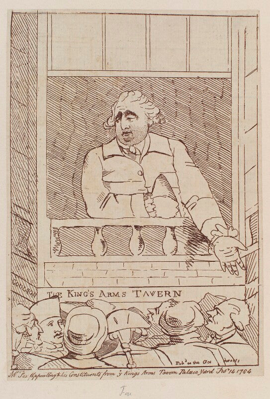Charles james fox ('mr fox appealing to his constituents from ye kings arms tavern palace yard feby 14 1784') npg d12347