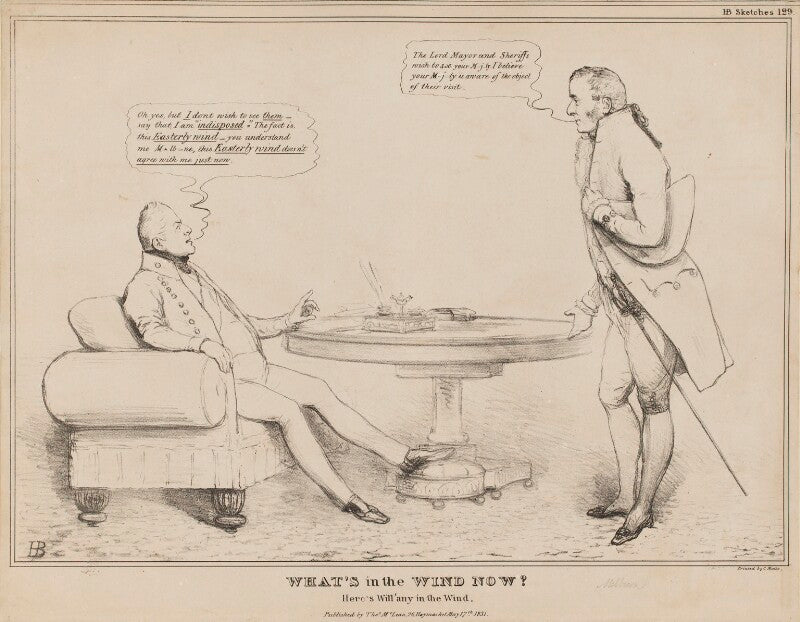 What's in the wind now? here's will'any in the wind. (king william iv; william lamb, 2nd viscount melbourne) npg d41064