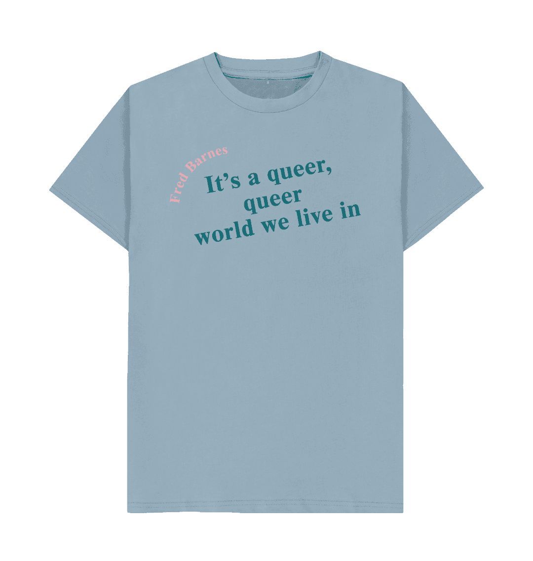 Stone blue fred barnes quote unisex t shirt with teal font