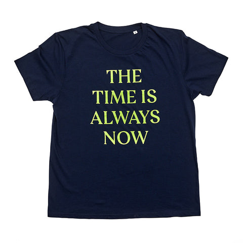 Navy T-Shirt with 'The Time is Always Now' in green text. 