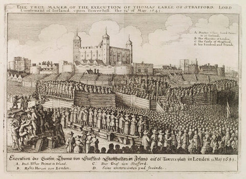 'The true maner of the execution of Thomas Earle of Strafford, Lord Lieutenant of Ireland upon Tower Hill the 12th of May 1641' NPG D20367