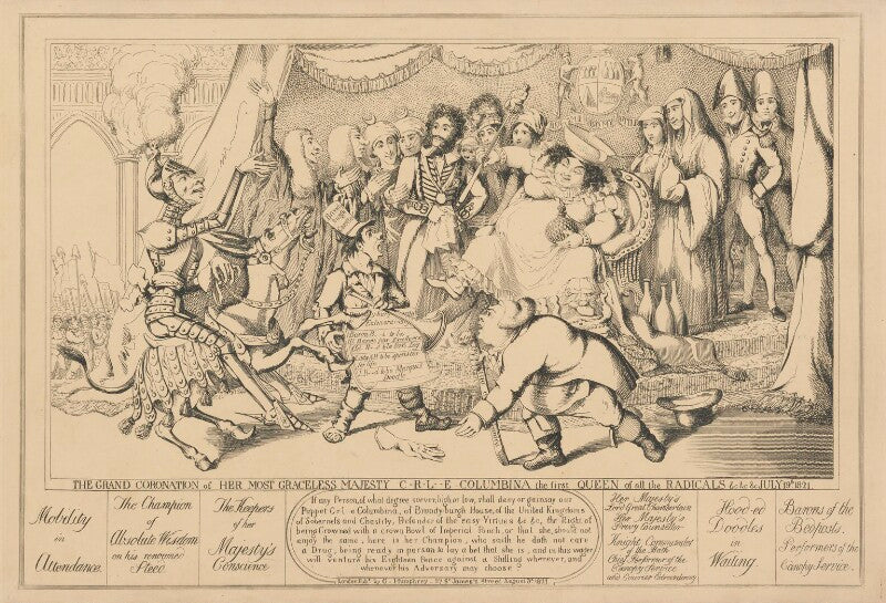 The grand coronation of her most graceless majesty c r l  e columbina the first queen of all the radicals &c &c &c july 19th 1821 npg d17901