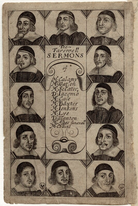 The farewell sermons of ... (edmund calamy; thomas watson; william sclater; thomas jacombe; thomas case; richard baxter; william jenkyn; thomas lye, or lee, or leigh; thomas manton; simeon ashe; john collins) npg d29704