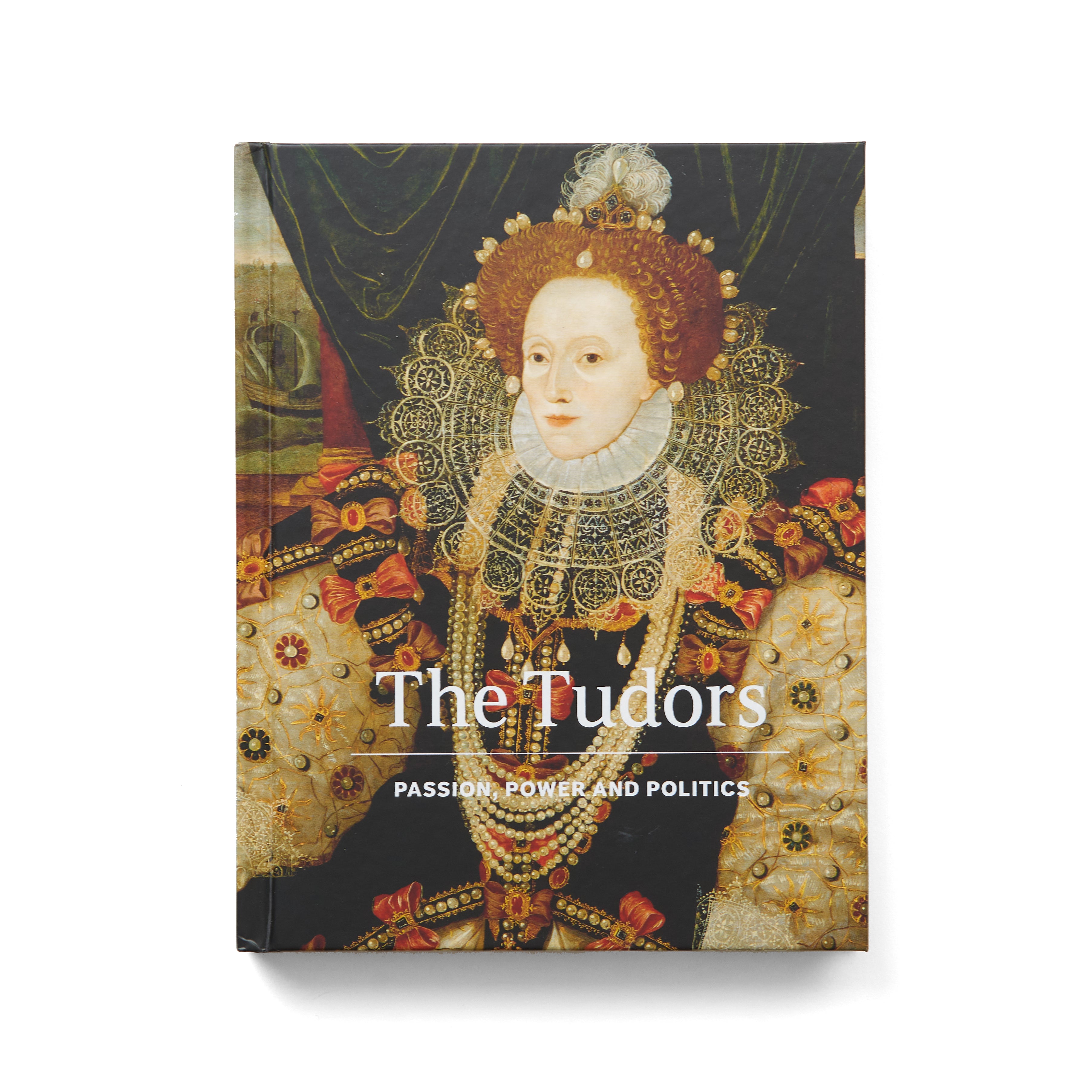 A book with a portrait of elizabeth i in extravagant elizabethan fashion with the title "the tudors: passion, power and politics" on the cover.